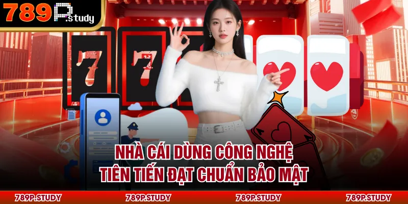Nhà cái dùng công nghệ tiên tiến đạt chuẩn bảo mật